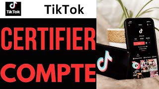 Comment Certifier Son Compte Tiktok [upl. by Tibbitts]