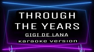 THROUGH THE YEARS  KARAOKE  Gigi De Lana [upl. by Tse]