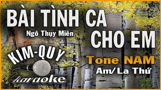 BÀI TÌNH CA CHO EM  KARAOKE  Tone NAM  AmLa Thứ [upl. by Maghutte881]