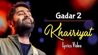 Arijit Singh Khairiyat Lyrics  Gadar 2  Sunny Deol Ameesha Patel Utkarsh Sharma Mithoon [upl. by Donavon]