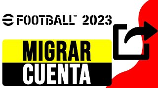 Cómo MIGRAR tu CUENTA de eFootball PES 2023 Mobile 2024  Transferir Datos KONAMI ID [upl. by Kopans]