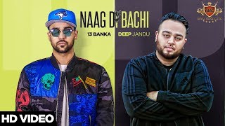 NAAG DI BACHI Official Video 13 Banka Ft Deep Jandu  Latest Punjabi Songs 2017  RMG [upl. by Sirod]