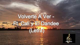 Volverte A Ver  Fonseca Ft Cali y El Dandee  Letra [upl. by Eddina]