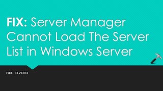 Server Manager Cannot Load The Server List [upl. by Oicnecserc143]