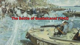 The Battle of Guadalcanal 1943 [upl. by Nathaniel]