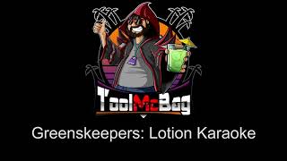 Greenskeepers Lotion Karaoke [upl. by Sharron]