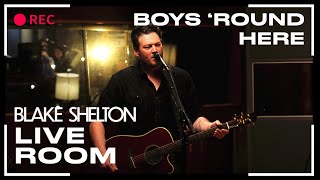 Blake Shelton  quotBoys Round Herequot captured in The Live Room [upl. by Erastes]