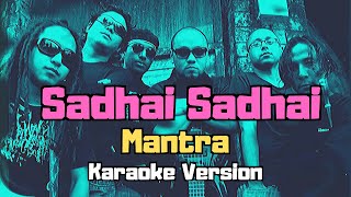 Sadhai Sadhai  Mantra Karaoke Version [upl. by Airbas352]