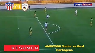 AMISTOSO  Junior vs Real Cartagena 31 10 RESUMEN COMPLETO y GOLES [upl. by Shae]