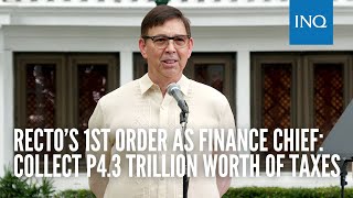 Recto’s 1st order as Finance chief Collect P43 trillion worth of taxes [upl. by Bradan]