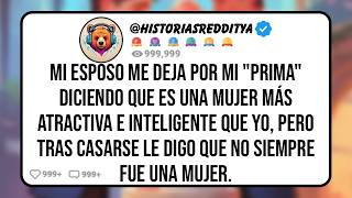 Mi ESPOSO me Dejó por mi quotPRIMAquot Diciendo que Era Una Mujer Más Atractiva e Inteligente que Yo [upl. by Gerhan]