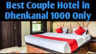 BEST UNMARRIED COUPLE HOTEL IN DHENKANAL BEST BUDGET HOTEL IN DHENKANAL [upl. by Dnamron]