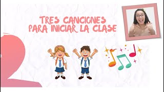 CANCIONES DE BIENVENIDA PARA INICIAR LA CLASE [upl. by Sokram]