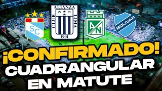 ¡CUADRANGULAR EN MATUTE Alianza Lima jugará ante Atlético Nacional Bolivar y Sporting Cristal [upl. by Heintz]