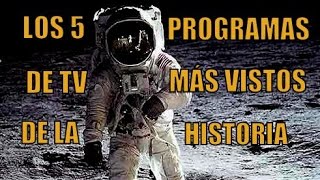 LOS 5 PROGRAMAS DE TV MÁS VISTOS DE LA HISTORIA [upl. by Solohcin]