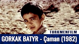 TURKMENFILM720p HD GORKAK BATYR  Çaman 1982 [upl. by Wesla]