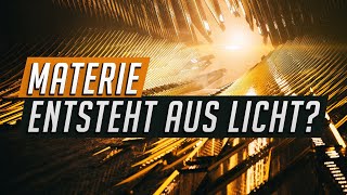 Neue Materie entsteht aus Licht [upl. by Boeke]