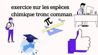 Les espèces chimiques exercices tronc commun [upl. by Ateiram]