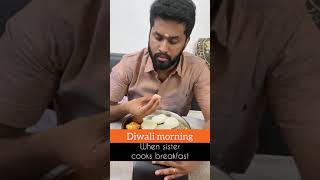 Diwali Breakfast  Sister Cooking atrocities 😳  Sema Bruh shorts [upl. by Adnic794]