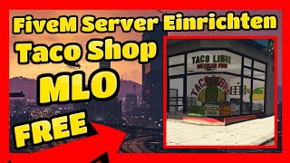 FiveM Server Einrichten  636  FiveM Taco Shop MLO FREE  FiveM ESX Server FREE [upl. by Aneahs149]