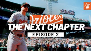 The Next Chapter  Episode 2  Baltimore Orioles [upl. by Thackeray]