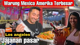 KULINER PASAR MEXICO AMERIKA TERBESAR DI LOS ANGELES [upl. by Oiramad]