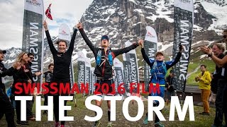 SWISSMAN Xtreme Triathlon 2016 – The Storm [upl. by Esinert]