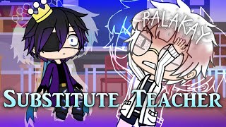 Substitute Teacher  Gacha Life Skit [upl. by Yntrok]