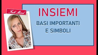 TUTTO SUGLI INSIEMI basi e simboli [upl. by Dnana]