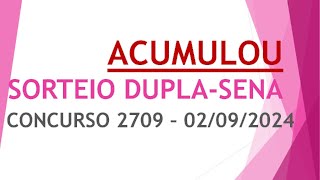 ACUMULOU  RESULTADO DUPLASENA 02092024 CONCURSO 2709 [upl. by Doxia510]