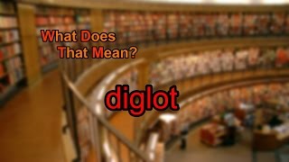 What does diglot mean [upl. by Rosenblast774]