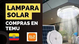 Comprando lámparas solares recargables désde ECUADOR TEMU [upl. by Erodroeht]