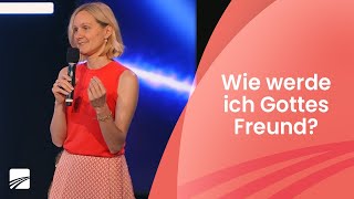 Wie werde ich Gottes Freund  Kathrin Heinze  090723 [upl. by Oinimreh]