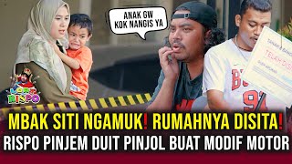 LORT RISPO BERULAH❗ MBAK SITI AMPE MURKA ❗🤣 RUMAH MAU DISITA GEGARA PINJOL❓ [upl. by Leitman650]