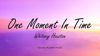 Whitney Houston  One Moment In Time Lyrics [upl. by Oremar820]