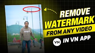 Vn App Se Video Ka Watermark Kaise Hataye  How To Remove Watermark From Video In Vn App [upl. by Ttezzil]