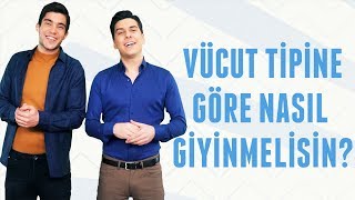 Vücut Tipine Göre Nasıl Giyinmelisin  Erkek Kafası [upl. by Ainna334]