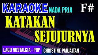 KATAKAN SEJUJURNYA  CHRISTINE PANJAITAN  KARAOKE LAGU NOSTALGIA  NADA PRIA F [upl. by Oiralednac]