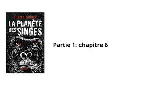 6La planète des singes Pierre Boulle Chapitre 6 partie 1 Livre audio [upl. by Les918]