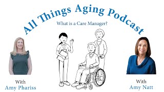 Episode 12 What is a Care Manager [upl. by Najib]