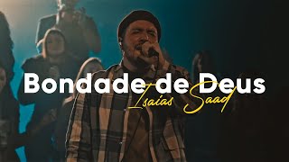 BONDADE DE DEUS ISAIAS SAAD Lyric Vídeo [upl. by Mailli107]