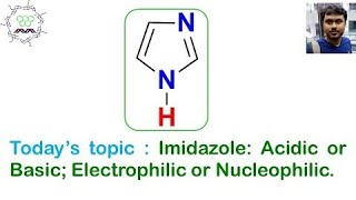 Imidazole is acid or base and is it Electrophilic or Nucleophilic [upl. by Attenov484]