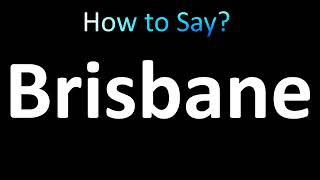 How to Pronounce Brisbane correctly [upl. by Ori]