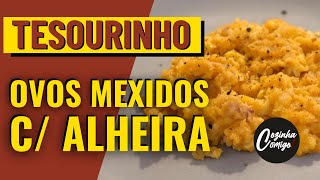 OVOS MEXIDOS COM ALHEIRA  TESOURINHO [upl. by Lorita]