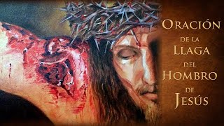 Oración por la Llaga del Hombro de Jesús [upl. by Etteniotna]