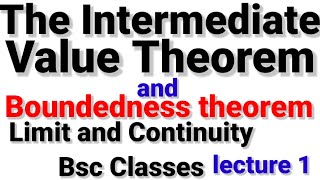 The intermediate value theorem Boundedness theorem in closed interval limit and continuity [upl. by Hurlbut]