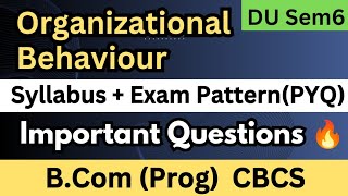 Organisational Behaviour  Semester 6 Important Questions 🔥  Syllabus  Exam Pattern  In Hindi [upl. by Maritsa921]