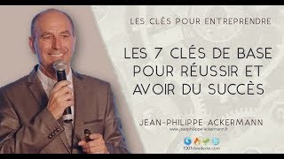 Les 7 clés du succès pour la réussite de votre entreprise [upl. by Nairot]