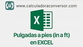 Convertir PULGADAS A PIES en Excel  in a ft [upl. by Alihet]