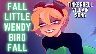 TINKERBELL VILLAIN SONG  Fall Little Wendy Bird Fall  Song by Lydia the Bard and Tony  Animatic [upl. by Ssidnac]